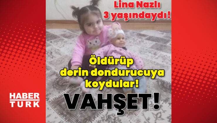 3 yaşındaki Lina’yı öldürüp derin dondurucuya koydular!